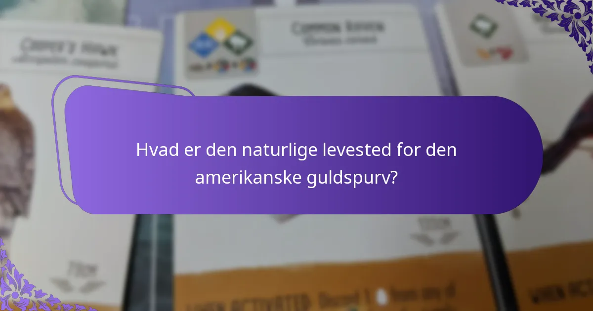 Hvad er den naturlige levested for den amerikanske guldspurv?
