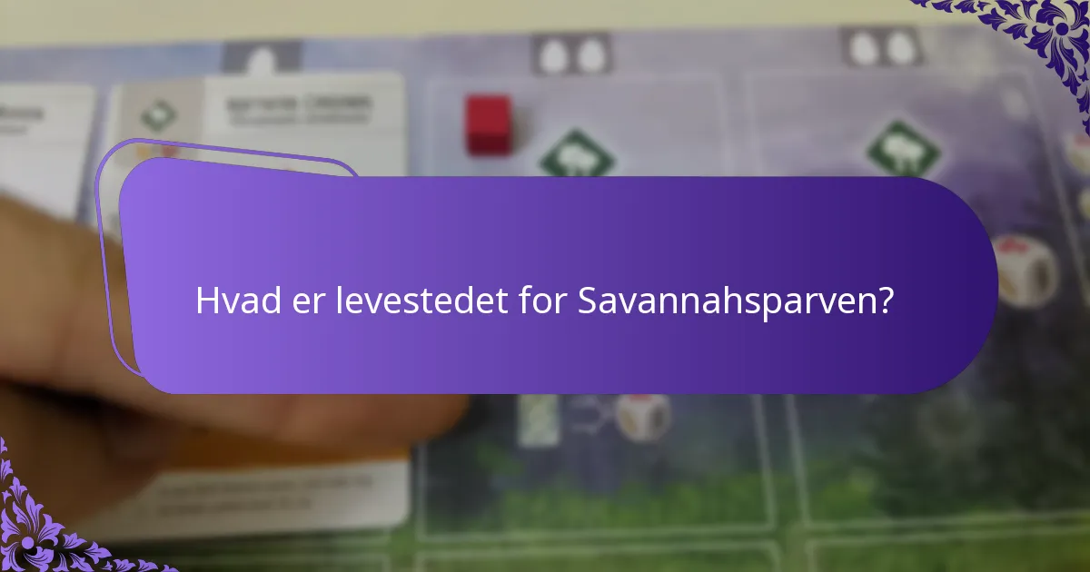 Hvad er levestedet for Savannahsparven?