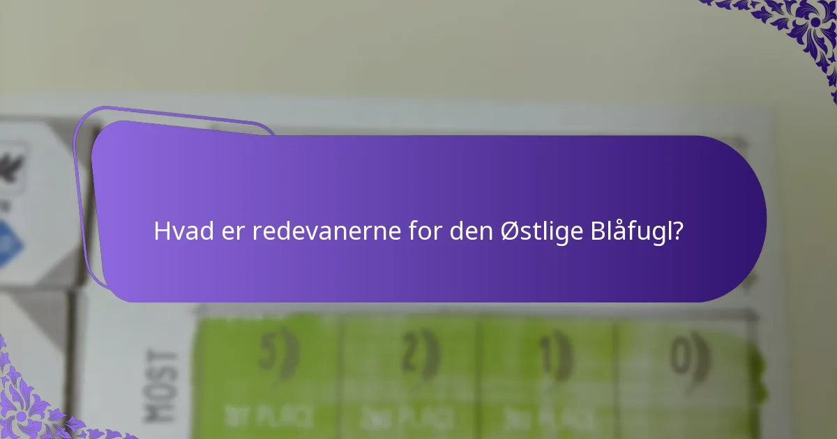 Hvilken type levested foretrækker den Østlige Blåfugl?