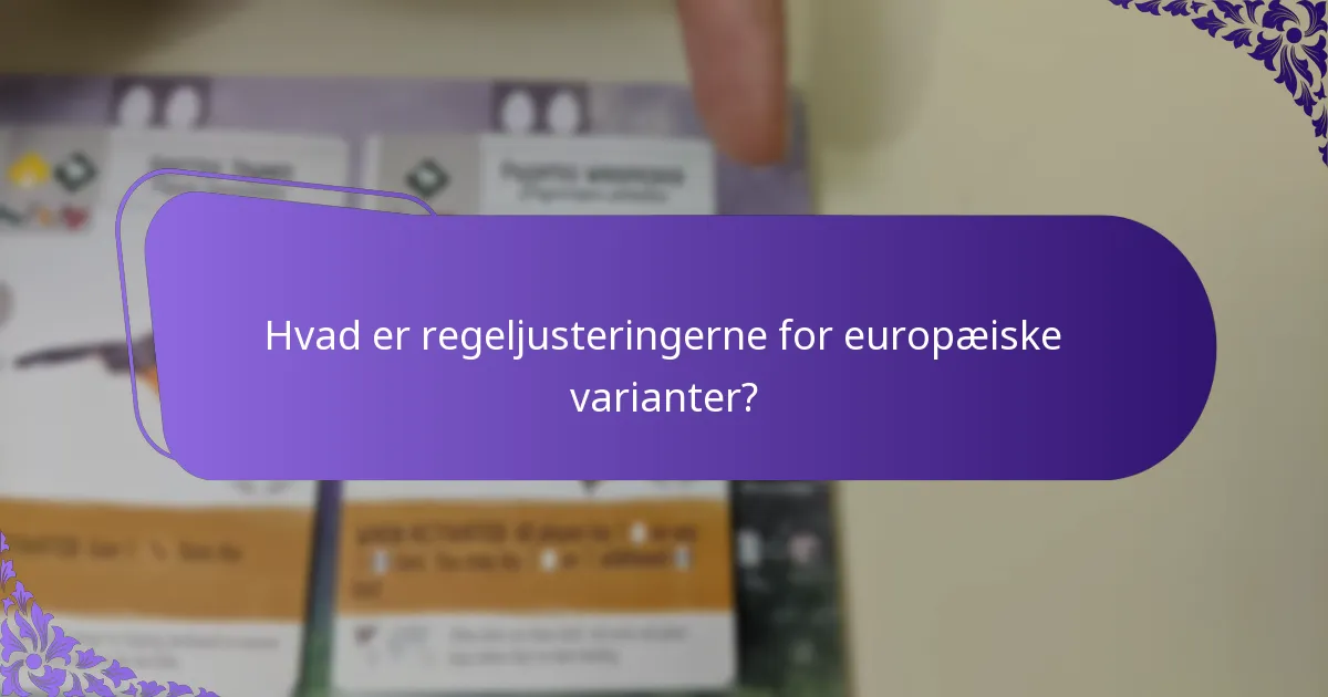 Hvad er regeljusteringerne for europæiske varianter?