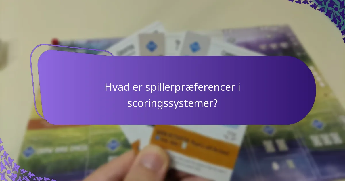 Hvad er spillerpræferencer i scoringssystemer?