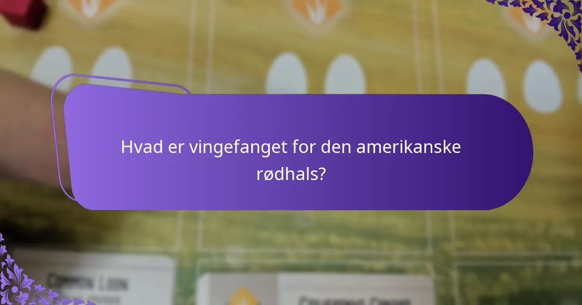 Hvad er vingefanget for den amerikanske rødhals?