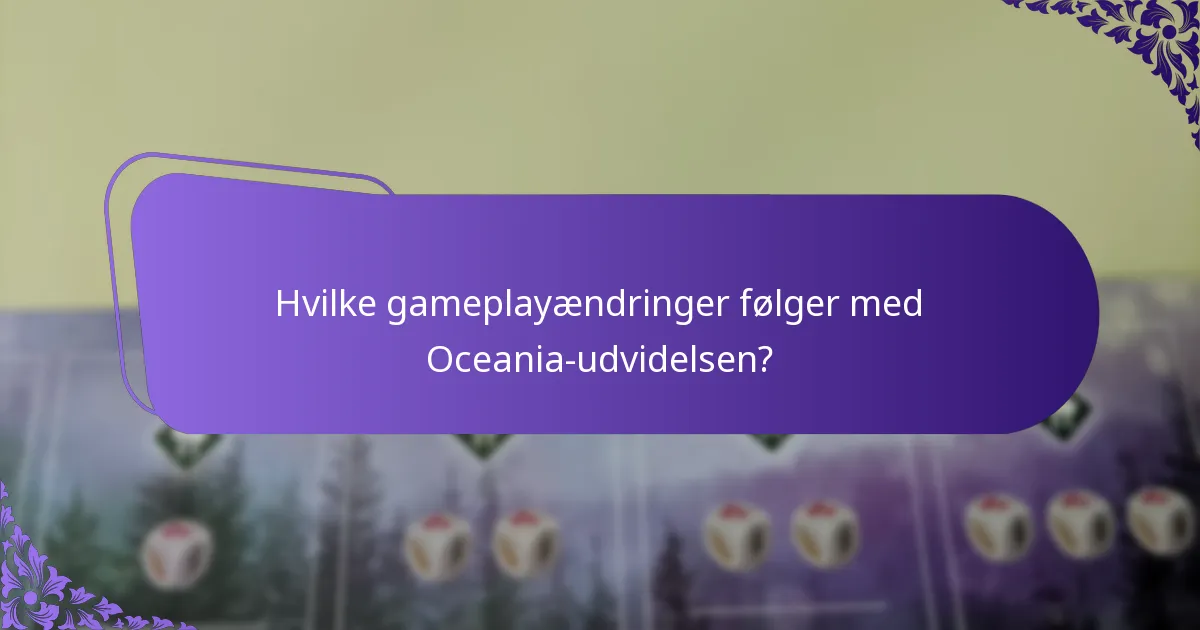 Hvilke unikke kort introduceres i Oceania-udvidelsen?