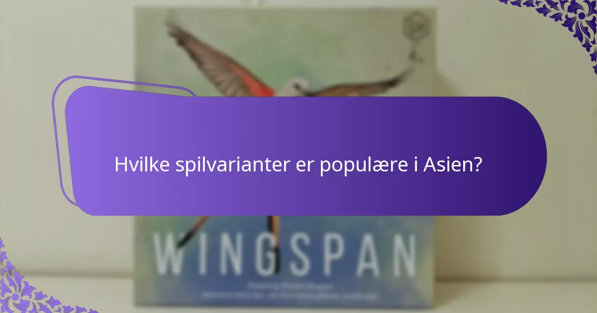 Hvilke strategier forbedrer gameplay i asiatiske varianter?