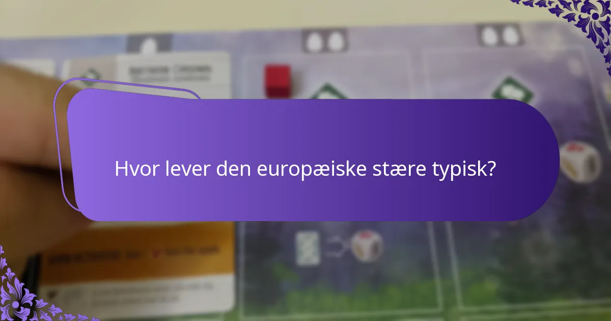 Hvor lever den europæiske stære typisk?