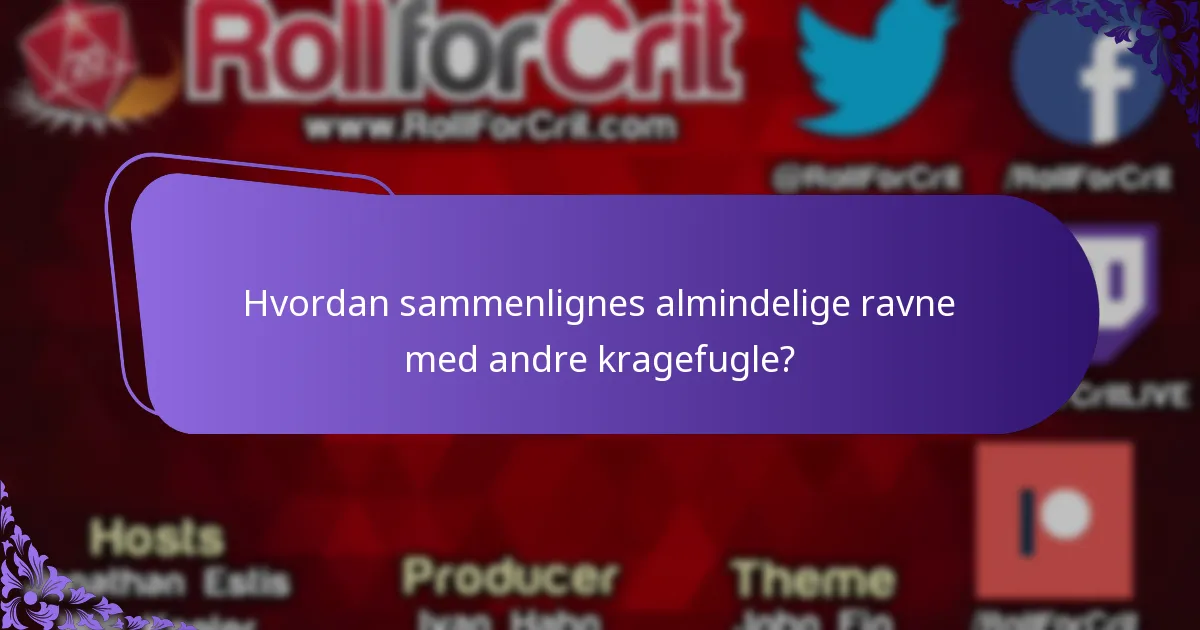 Hvordan sammenlignes almindelige ravne med andre kragefugle?